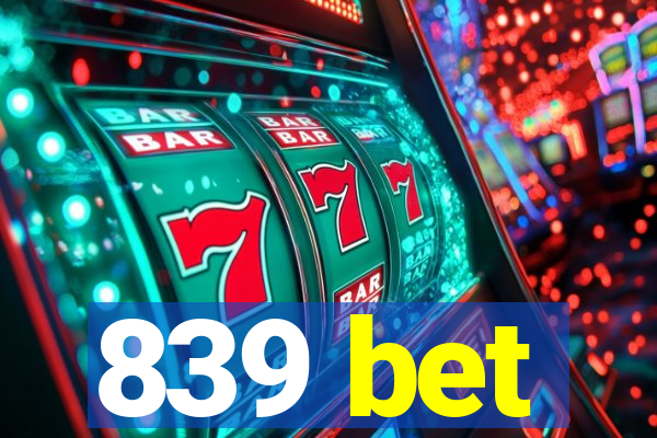 839 bet